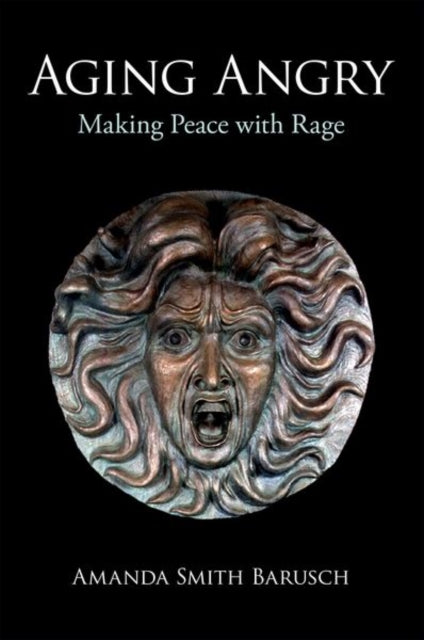 Book cover of: Aging Angry. By: Amanda Smith Barusch