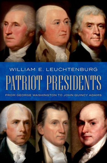 Book cover of: Patriot Presidents. By: William Edward Leuchtenburg