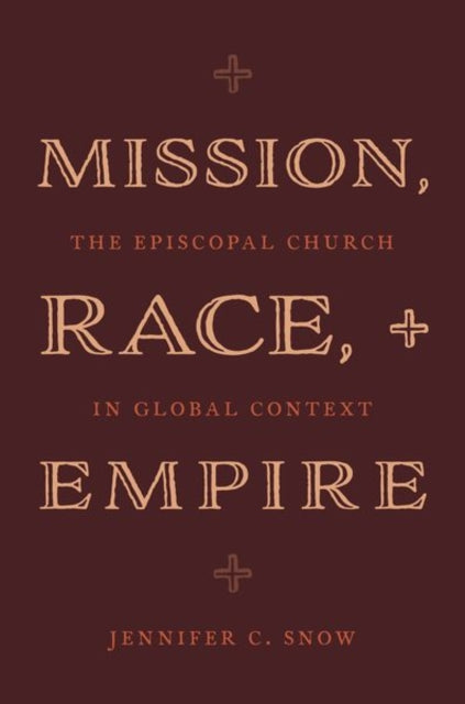 Book cover of: Mission, Race, and Empire. By: Jennifer C. Snow