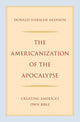 Book cover of: Americanization of the Apocalypse. By: Donald Harman Akenson