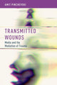 Book cover of: Transmitted Wounds. By: Amit Pinchevski