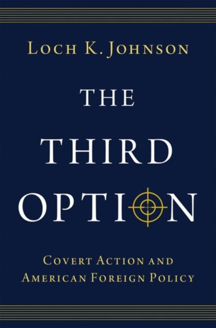 Book cover of: Third Option. By: Loch K. Johnson
