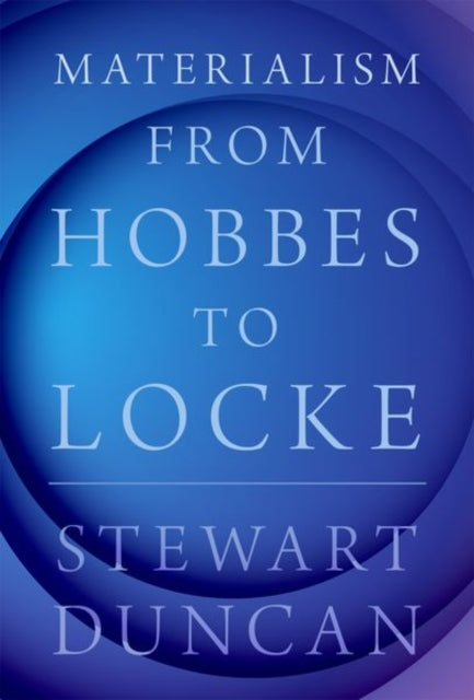Book cover of: Materialism from Hobbes to Locke. By: Stewart Duncan