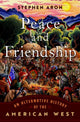 Book cover of: Peace and Friendship. By: Stephen Aron