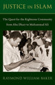 Book cover of: Justice in Islam. By: Raymond William Baker