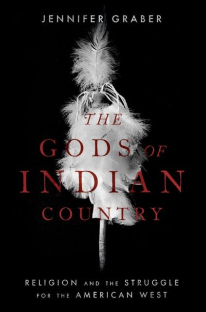Book cover of: Gods of Indian Country. By: Jennifer Graber