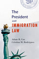 Book cover of: President and Immigration Law. By: Adam B. Cox