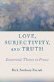 Book cover of: Love, Subjectivity, and Truth. By: Rick Anthony Furtak