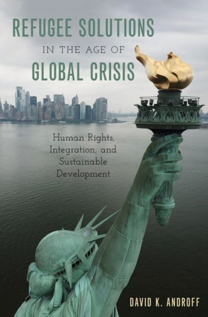 Book cover of: Refugee Solutions in the Age of Global Crisis. By: David K. Androff