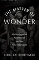 Book cover of: Matter of Wonder. By: Loriliai Biernacki