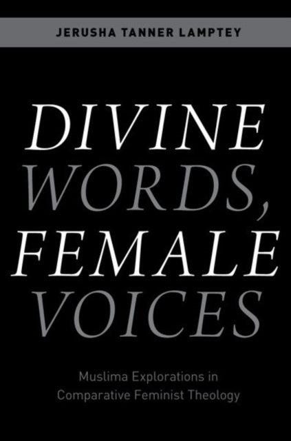 Book cover of: Divine Words, Female Voices. By: Jerusha Tanner Lamptey