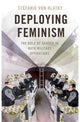 Book cover of: Deploying Feminism. By: Stefanie von Hlatky