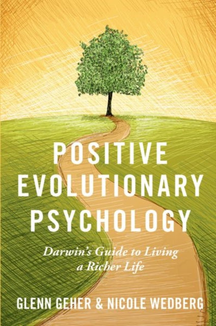 Book cover of: Positive Evolutionary Psychology. By: Glenn Geher