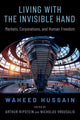 Book cover of: Living with the Invisible Hand. By: Waheed Hussain