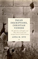 Book cover of: Pagan Inscriptions, Christian Viewers. By: Anna M. Sitz