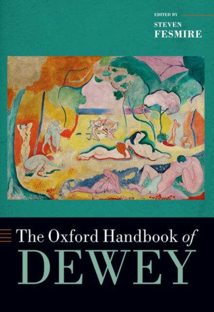 Book cover of: Oxford Handbook of Dewey. By: Steven Fesmire