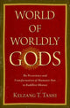 Book cover of: World of Worldly Gods. By: Kelzang T. Tashi