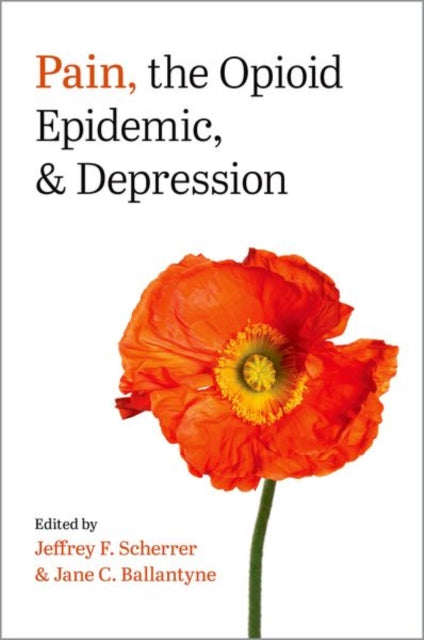 Book cover of: Pain, the Opioid Epidemic, and Depression. By: Jeffrey F. Scherrer