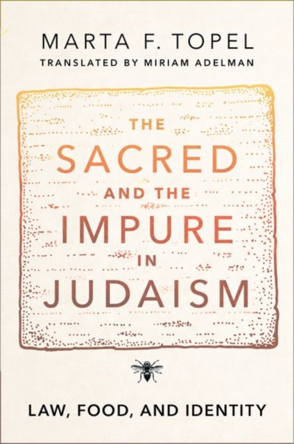 Book cover of: Sacred and the Impure in Judaism. By: Marta F. Topel