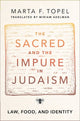 Book cover of: Sacred and the Impure in Judaism. By: Marta F. Topel