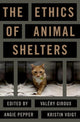 Book cover of: Ethics of Animal Shelters. By: Valery Giroux