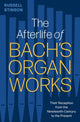 Book cover of: Afterlife of Bach's Organ Works. By: Russell Stinson