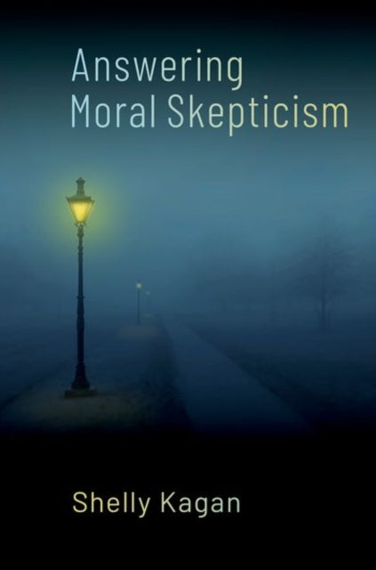 Book cover of: Answering Moral Skepticism. By: Shelly Kagan