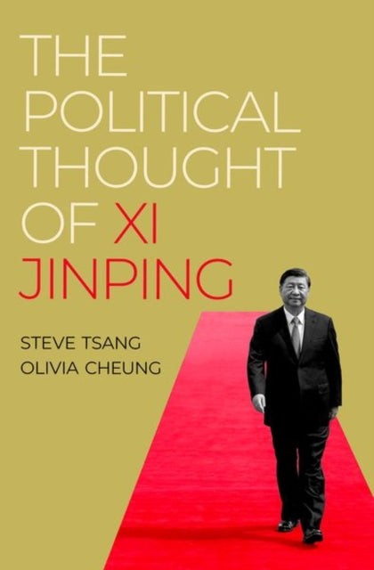 Book cover of: Political Thought of Xi Jinping. By: Steve Tsang