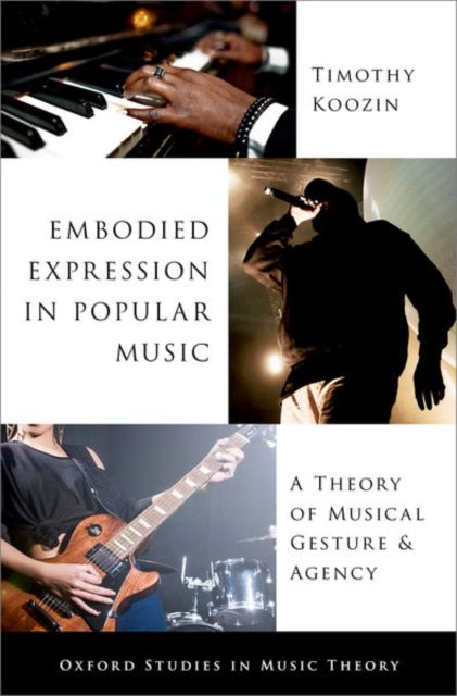 Book cover of: Embodied Expression in Popular Music. By: Timothy Koozin