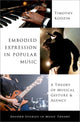 Book cover of: Embodied Expression in Popular Music. By: Timothy Koozin