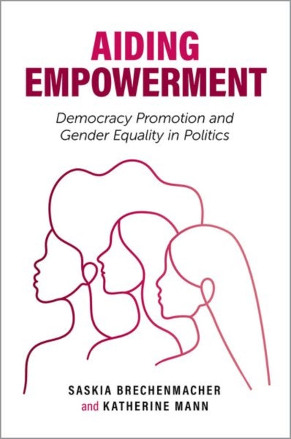 Book cover of: Aiding Empowerment. By: Saskia Brechenmacher