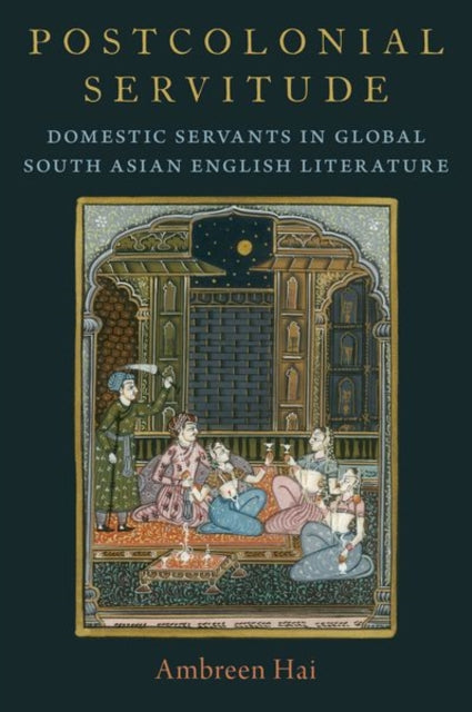 Book cover of: Postcolonial Servitude. By: Ambreen Hai