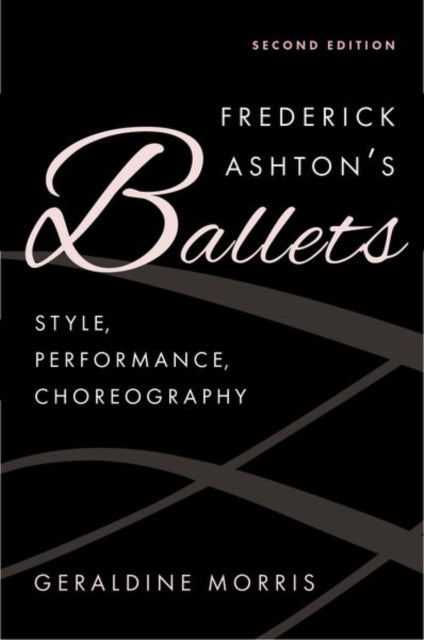 Book cover of: Frederick Ashton's Ballets. By: Geraldine Morris