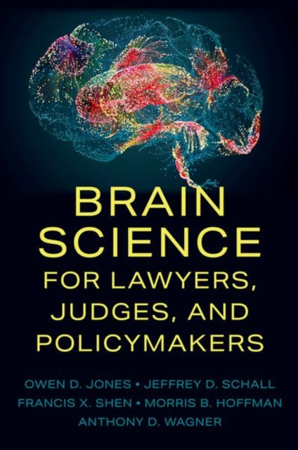 Book cover of: Brain Science for Lawyers, Judges, and Policymakers. By: Owen D. Jones