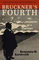 Book cover of: Bruckner's Fourth. By: Benjamin M. Korstvedt