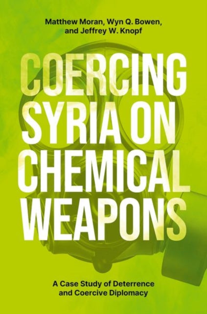 Book cover of: Coercing Syria on Chemical Weapons
