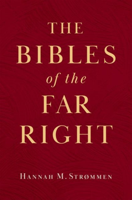 Book cover of: Bibles of the Far Right. By: Hannah M. Strømmen
