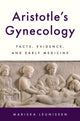 Book cover of: Aristotle's Gynecology. By: Mariska Leunissen