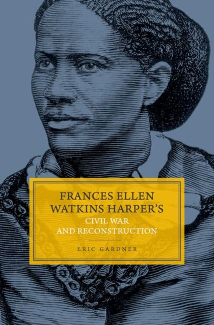 Book cover of: Frances Ellen Watkins Harper's Civil War and Reconstruction