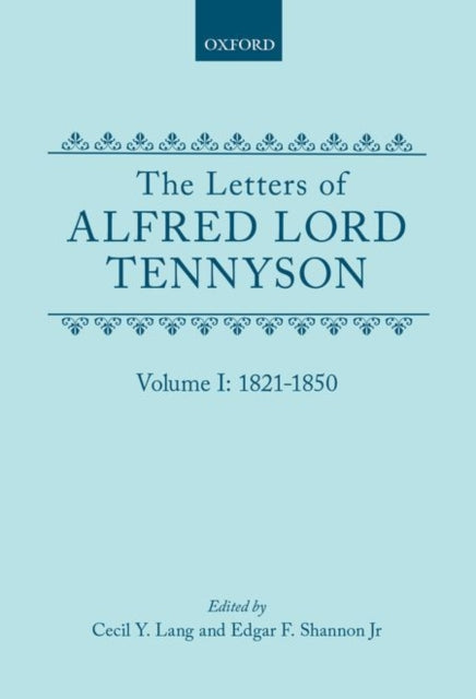 Book cover of: Letters of Alfred Lord Tennyson: Volume I: 1821-1850. By: Alfred Lord Tennyson