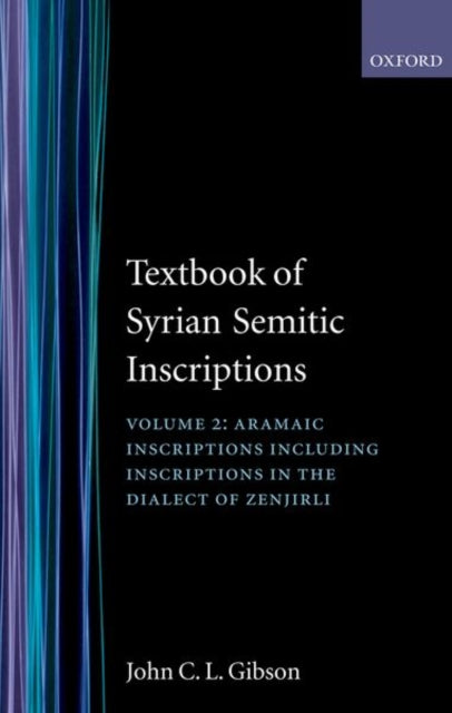 Book cover of: Textbook of Syrian Semitic Inscriptions: II. Aramaic Inscriptions. By: John C. L. Gibson