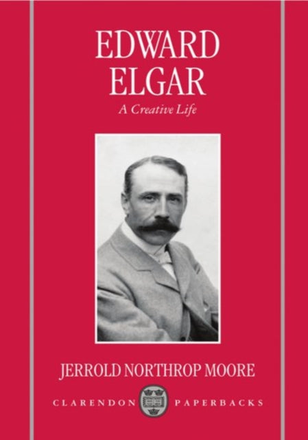 Book cover of: Edward Elgar. By: Jerrold Northrop Moore