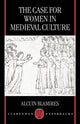 Book cover of: Case for Women in Medieval Culture. By: Alcuin Blamires