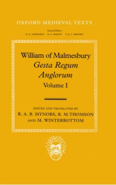 Book cover of: William of Malmesbury: Gesta Regum Anglorum, The History of the English Kings: Volume I. By: R. A. B. Mynors