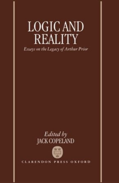 Book cover of: Logic and Reality. By: B. J. Copeland