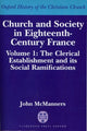 Book cover of: Church and Society in Eighteenth-Century France: Volume 1: The Clerical Establishment and its Social Ramifications. By: McManners, John.
