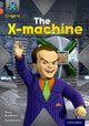 Book cover of: Project X Origins: Grey Book Band, Oxford Level 13: Great Escapes: The X-Machine. By: Tony Bradman