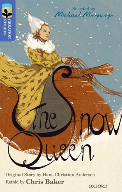 Book cover of: Oxford Reading Tree TreeTops Greatest Stories: Oxford Level 17: The Snow Queen. By: Chris Baker Dr
