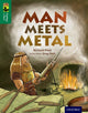 Book cover of: Oxford Reading Tree TreeTops inFact: Level 12: Man Meets Metal. By: Richard Platt
