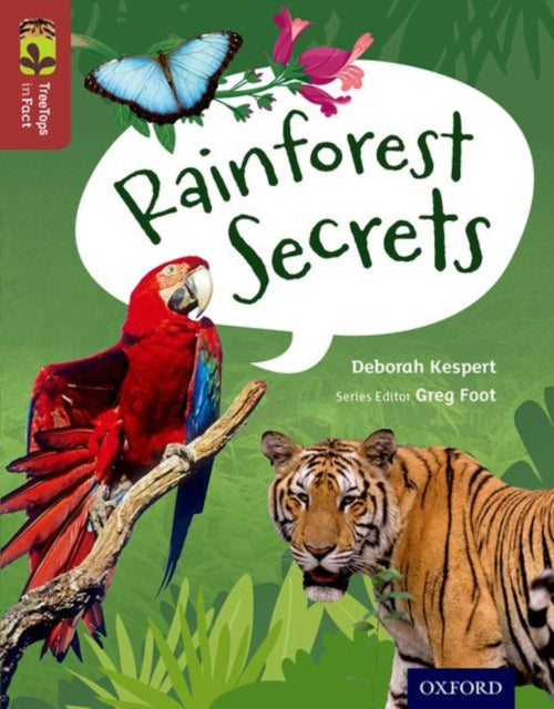 Book cover of: Oxford Reading Tree TreeTops inFact: Level 15: Rainforest Secrets. By: Deborah Kespert